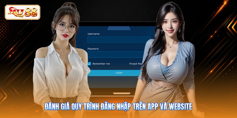 Đánh giá quy trình đăng nhập trên app và website