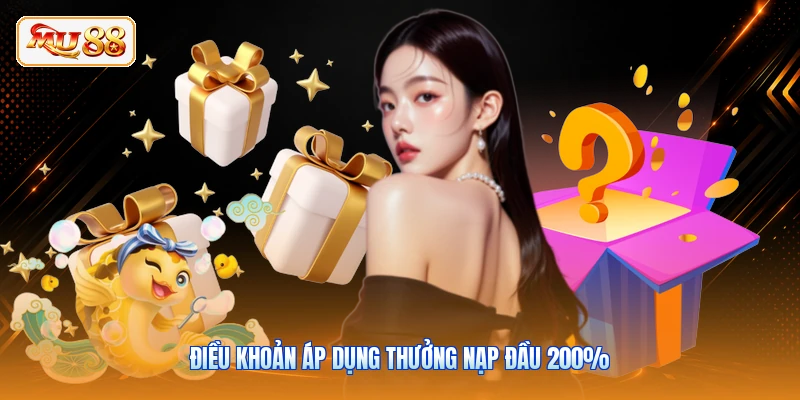 Điều khoản áp dụng thưởng nạp đầu 200%