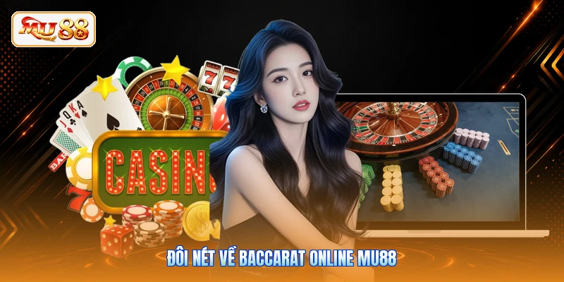Đôi nét về Baccarat online MU88