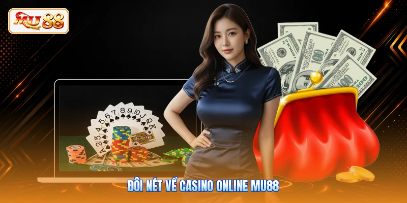 Đôi nét về Casino online MU88
