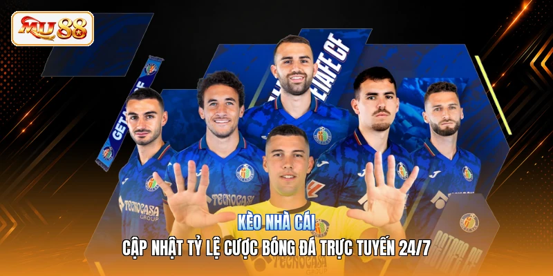 Kèo Nhà Cái | Cập Nhật Tỷ Lệ Cược Bóng Đá Trực Tuyến 24/7