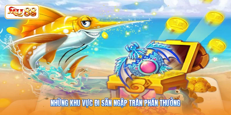 Những khu vực đi săn ngập tràn phần thưởng