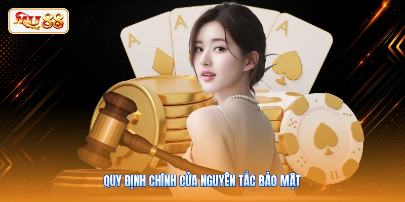 Quy định chính của nguyên tắc bảo mật