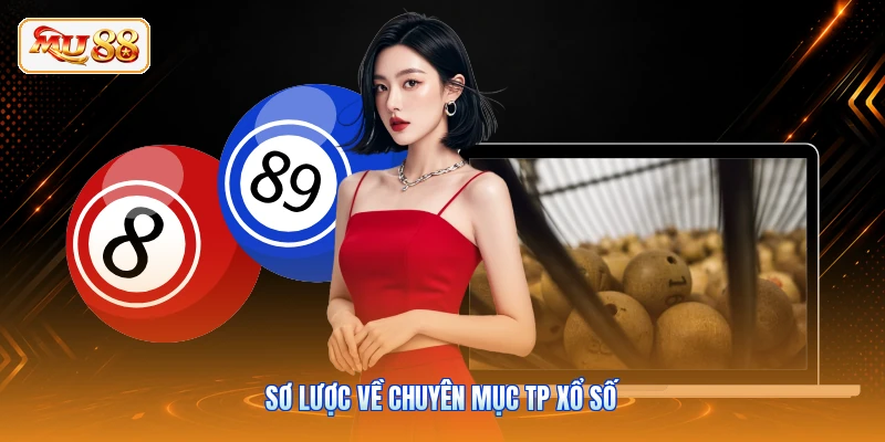 Sơ lược về chuyên mục TP xổ số