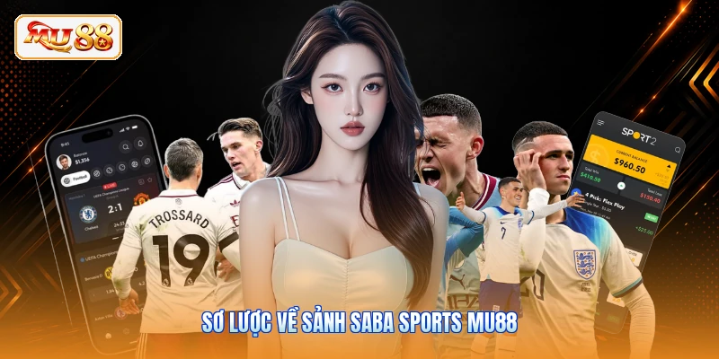 Sơ lược về sảnh Saba Sports MU88