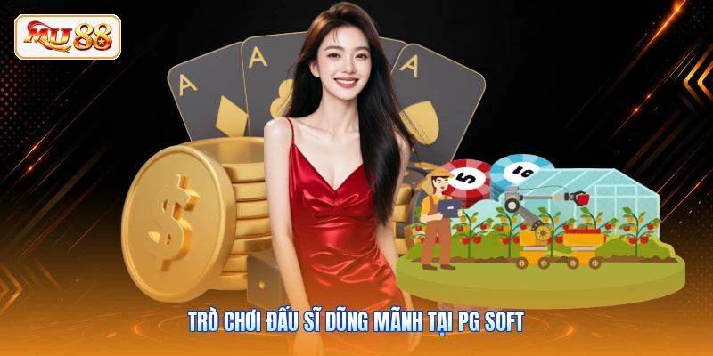 Trò chơi đấu sĩ dũng mãnh tại PG Soft