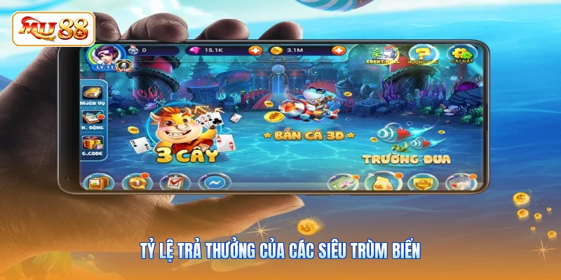 Tỷ lệ trả thưởng của các siêu trùm biển
